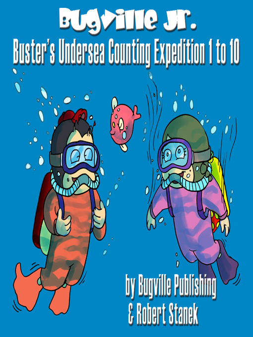Title details for Buster's Undersea Counting Expedition 1 to 10 by Robert Stanek - Available